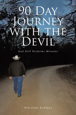 90-Tage-Reise mit dem Teufel: Gott vollbringt immer noch Wunder - 90 Day Journey with the Devil: God Still Performs Miracles