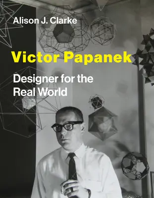 Victor Papanek: Designer für die reale Welt - Victor Papanek: Designer for the Real World