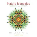 Natur Mandalas Wunder des Gartens: Lebenskreise der Artenvielfalt und des Naturschutzes - Nature Mandalas Wonders of the Garden: Life Circles of Biodiversity and Conservancy
