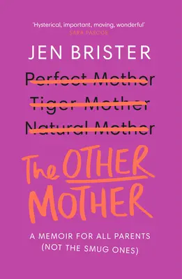 Die andere Mutter: Ein Memoir für alle Eltern (nicht die selbstgefälligen) - The Other Mother: A Memoir for All Parents (Not the Smug Ones)