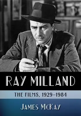 Ray Milland: Die Filme, 1929-1984 - Ray Milland: The Films, 1929-1984