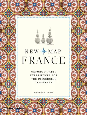 Neue Karte Frankreich: Unvergessliche Erlebnisse für den anspruchsvollen Reisenden - New Map France: Unforgettable Experiences for the Discerning Traveler