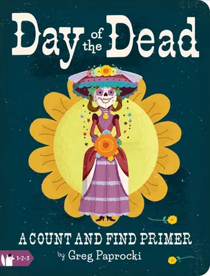 Tag der Toten: Eine Fibel zum Zählen und Finden - Day of the Dead: A Count and Find Primer