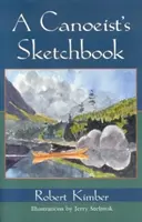 Das Skizzenbuch eines Kanufahrers - A Canoeist's Sketchbook