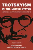 Trotzkismus in den Vereinigten Staaten: Historische Essays und Neubetrachtungen - Trotskyism in the United States: Historical Essays and Reconsiderations