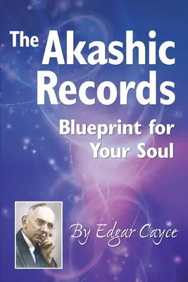 Die Akasha-Rollen: Blaupause für Ihre Seele - The Akashic Records: Blueprint for Your Soul