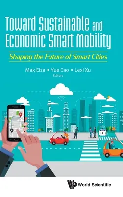 Auf dem Weg zu einer nachhaltigen und wirtschaftlichen intelligenten Mobilität: Die Zukunft von Smart Cities gestalten - Toward Sustainable and Economic Smart Mobility: Shaping the Future of Smart Cities