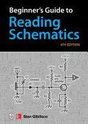 Leitfaden für Anfänger zum Lesen von Schaltplänen, Vierte Auflage - Beginner's Guide to Reading Schematics, Fourth Edition