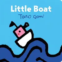 Kleines Boot: (Taro Gomi Kinderbuch, Brettbuch für Kleinkinder, Kinderbootbuch) - Little Boat: (Taro Gomi Kids Book, Board Book for Toddlers, Children's Boat Book)