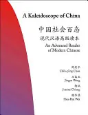 Ein Kaleidoskop von China: Ein Lesebuch für Fortgeschrittene für Modernes Chinesisch - A Kaleidoscope of China: An Advanced Reader of Modern Chinese