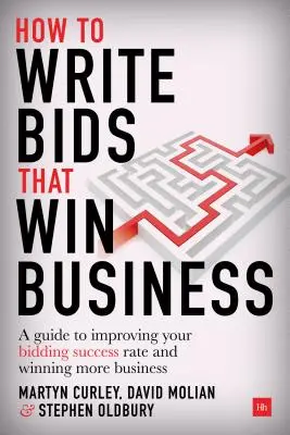 Angebote schreiben, mit denen man Aufträge gewinnt: Ein Leitfaden zur Verbesserung Ihrer Erfolgsquote bei Ausschreibungen und zum Gewinn von mehr Aufträgen - How to Write Bids That Win Business: A Guide to Improving Your Bidding Success Rate and Winning More Tenders