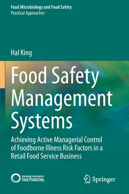 Managementsysteme für Lebensmittelsicherheit: Aktive Kontrolle der Risikofaktoren für lebensmittelbedingte Erkrankungen in einem Einzelhandelsunternehmen der Lebensmittelbranche durch das Management - Food Safety Management Systems: Achieving Active Managerial Control of Foodborne Illness Risk Factors in a Retail Food Service Business