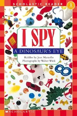 Ich entdecke das Auge eines Dinosauriers (Scholastic Reader, Stufe 1) - I Spy a Dinosaur's Eye (Scholastic Reader, Level 1)