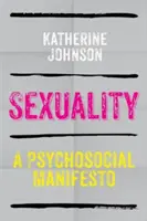 Sexualität: Ein psychosoziales Manifest - Sexuality: A Psychosocial Manifesto