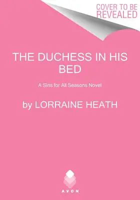 Die Herzogin in seinem Bett: Ein Sündenfall für alle Jahreszeiten-Roman - The Duchess in His Bed: A Sins for All Seasons Novel