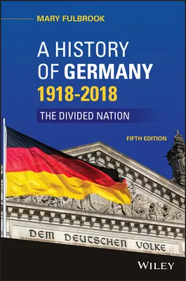 Eine Geschichte Deutschlands 1918 - 2020: Die geteilte Nation - A History of Germany 1918 - 2020: The Divided Nation