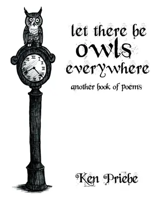 Überall sollen Eulen sein: Ein weiteres Buch mit Gedichten - Let There Be Owls Everywhere: Another Book of Poems