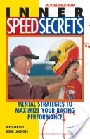 Inner Speed Secrets: Mentale Strategien zur Maximierung Ihrer Rennleistung - Inner Speed Secrets: Mental Strategies to Maximize Your Racing Performance