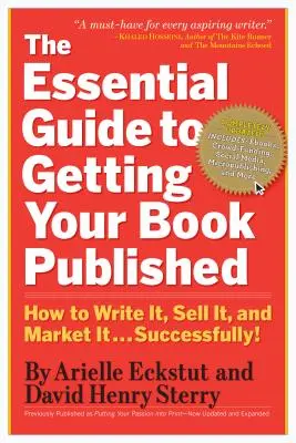 The Essential Guide to Getting Your Book Published: Wie Sie Ihr Buch schreiben, verkaufen und vermarkten . . . Erfolgreich - The Essential Guide to Getting Your Book Published: How to Write It, Sell It, and Market It . . . Successfully