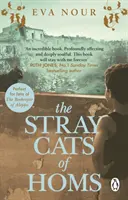 Streunende Katzen von Homs - Ein kraftvoller, bewegender Roman nach einer wahren Geschichte - Stray Cats of Homs - A powerful, moving novel inspired by a true story