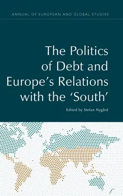 Die Politik der Verschuldung und Europas Beziehungen zum „Süden - The Politics of Debt and Europe's Relations with the 'South'