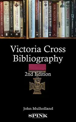 Victoria Cross Bibliographie - Victoria Cross Bibliography