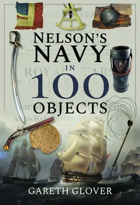 Nelsons Marine in 100 Objekten - Nelson's Navy in 100 Objects