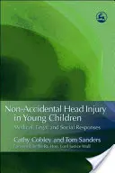 Nicht versehentliche Kopfverletzungen bei Kleinkindern: Medizinische, rechtliche und soziale Antworten - Non-Accidental Head Injury in Young Children: Medical, Legal and Social Responses