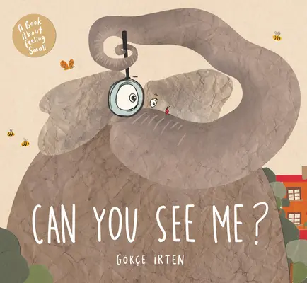 Kannst du mich sehen? Ein Buch über das Gefühl, klein zu sein - Can You See Me?: A Book about Feeling Small