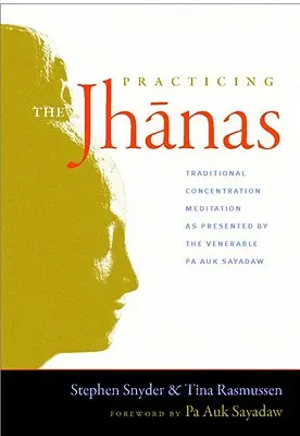 Das Praktizieren der Jhanas: Traditionelle Konzentrationsmeditation, dargestellt vom ehrwürdigen Pa Auk Sayada W - Practicing the Jhanas: Traditional Concentration Meditation as Presented by the Venerable Pa Auk Sayada W