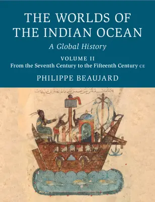 Die Welten des Indischen Ozeans: Eine globale Geschichte - The Worlds of the Indian Ocean: A Global History