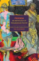 Proensa: Eine Anthologie der Troubadour-Poesie - Proensa: An Anthology of Troubadour Poetry