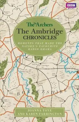 Die Bogenschützen: Die Chroniken von Ambridge: Momente, die das beliebteste Hörspiel der Nation ausmachten - The Archers: The Ambridge Chronicles: Moments That Made the Nation's Favourite Radio Drama