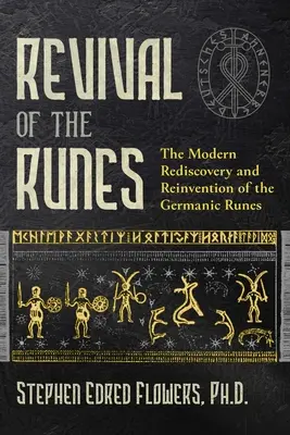 Wiederbelebung der Runen: Die moderne Wiederentdeckung und Neuerfindung der germanischen Runen - Revival of the Runes: The Modern Rediscovery and Reinvention of the Germanic Runes