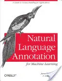 Annotation natürlicher Sprache für maschinelles Lernen: Ein Leitfaden zur Korpuserstellung für Anwendungen - Natural Language Annotation for Machine Learning: A Guide to Corpus-Building for Applications