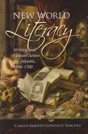 Die neue Welt der Alphabetisierung: Schrift und Kultur jenseits des Atlantiks, 1500-1700 - New World Literacy: Writing and Culture Across the Atlantic, 1500-1700