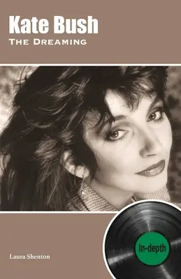 Kate Bush The Dreaming: Vertiefung - Kate Bush The Dreaming: In-depth