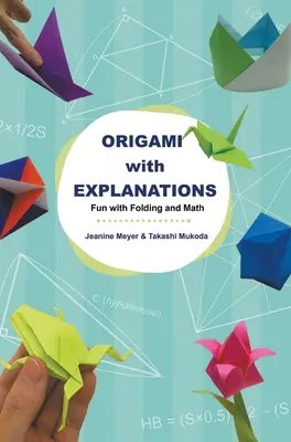 Origami mit Erklärungen: Spaß am Falten und an der Mathematik - Origami with Explanations: Fun with Folding and Math