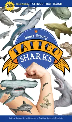 Superstarke Tattoo-Haie: 50 temporäre Tattoos, die lehrreich sind - Super, Strong Tattoo Sharks: 50 Temporary Tattoos That Teach