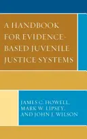 Ein Handbuch für eine evidenzbasierte Jugendgerichtsbarkeit - A Handbook for Evidence-Based Juvenile Justice Systems