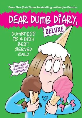 Dummheit ist ein Gericht, das am besten kalt serviert wird (Liebes Dummheitstagebuch: Deluxe) - Dumbness Is a Dish Best Served Cold (Dear Dumb Diary: Deluxe)