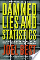 Verdammte Lügen und Statistiken: Zahlen aus den Medien, von Politikern und Aktivisten entschlüsseln - Damned Lies and Statistics: Untangling Numbers from the Media, Politicians, and Activists