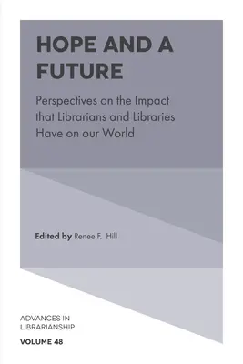 Hoffnung und eine Zukunft: Perspektiven für den Einfluss von Bibliothekaren und Bibliotheken auf unsere Welt - Hope and a Future: Perspectives on the Impact That Librarians and Libraries Have on Our World