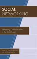 Soziale Netzwerke: Neudefinition von Kommunikation im digitalen Zeitalter - Social Networking: Redefining Communication in the Digital Age