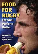 Essen für Rugby: Gut essen, mehr leisten - Food for Rugby: Eat Well, Perform Better