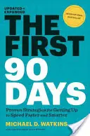 Die ersten 90 Tage, aktualisiert und erweitert: Bewährte Strategien für einen schnelleren und intelligenteren Start ins Berufsleben - The First 90 Days, Updated and Expanded: Proven Strategies for Getting Up to Speed Faster and Smarter