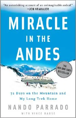 Wunder in den Anden: 72 Tage in den Bergen und mein langer Weg nach Hause - Miracle in the Andes: 72 Days on the Mountain and My Long Trek Home