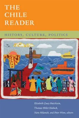 Der Chile-Leser: Geschichte, Kultur, Politik - The Chile Reader: History, Culture, Politics