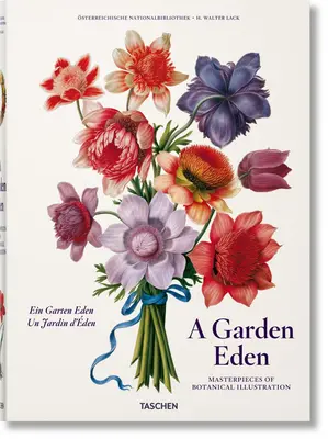 Ein Garten Eden. Meisterwerke der botanischen Illustration - A Garden Eden. Masterpieces of Botanical Illustration