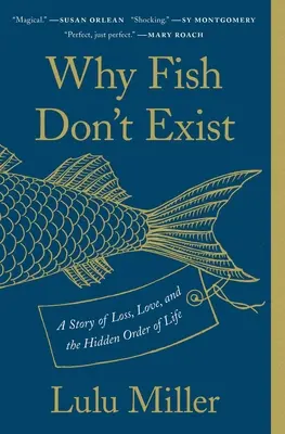 Warum es keine Fische gibt: Eine Geschichte über Verlust, Liebe und die verborgene Ordnung des Lebens - Why Fish Don't Exist: A Story of Loss, Love, and the Hidden Order of Life